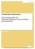 Cover: Neue Schwerpunkte der Mitarbeiterbindung in Zeiten staatlicher Sparma&szlig;nahmen - diplom.de