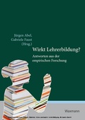 Cover: Wirkt Lehrerbildung? Antworten aus der empirischen Forschung - Waxmann Verlag GmbH