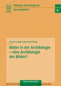Cover: Bilder in der Arch&auml;ologie - eine Arch&auml;ologie der Bilder? - Waxmann Verlag GmbH