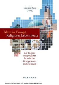 Abbildung von: Islam in Europa: Religiöses Leben heute. Ein Portrait ausgewählter islamischer Gruppen und Institutionen - Waxmann Lehrbuch