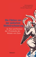 Cover: Die Fiktion von der j&uuml;dischen Weltverschw&ouml;rung - Wallstein