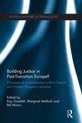 Cover: Building Justice in Post-Transition Europe? - Routledge
