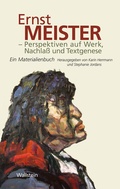 Cover: Ernst Meister - Perspektiven auf Werk, Nachla&szlig; und Textgenese - Wallstein