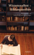 Cover: Wissenswelten - Bildungswelten - Wallstein
