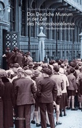 Cover: Das Deutsche Museum in der Zeit des Nationalsozialismus - Wallstein