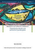 Cover: Mediationskompetenz. Mediation als Profession etablieren. Theoretischer Ansatz und zahlreiche Praxisbeispiele - Waxmann Verlag GmbH