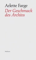 Cover: Der Geschmack des Archivs - Wallstein