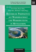 Cover: Historische Perspektiven auf Wasserhaushalt und Wassernutzung in Mitteleuropa - Waxmann Verlag GmbH