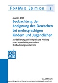 Cover: Beobachtung der Aneignung des Deutschen bei mehrsprachigen Kindern und Jugendlichen - Waxmann Verlag GmbH