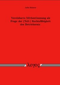Abbildung von: Vereinbarte Mitbestimmung als Frage der (Teil-) Rechtsfähigkeit des Betriebsrats - Logos Berlin