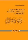 Cover: Langsame Faserb&uuml;ndel dynamischer Gleichungen auf Massketten - Logos Berlin