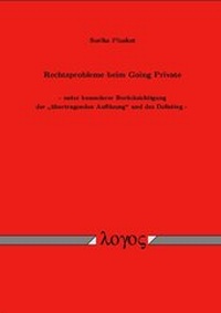 Abbildung von: Rechtsprobleme beim Going Private - unter besonderer Berücksichtigung der "übertragenden Auflösung" und des Delisting - Logos Berlin