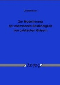 Bild: Zur Modellierung der chemischen Beständigkeit von oxidischen Gläsern - Logos Berlin