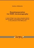Bild: Enantioseparation via SMB chromatography. A study of Tr&ouml;ger's base unique adsorption behavior and the influence of heterogeneity of the column set on the performance of the SMB process - Logos Berlin