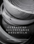 Cover: Gebrauchsgegenst&auml;nde drechseln - Drechselvorlagen f&uuml;r die praktischen Dinge - BoD - Books on Demand