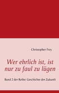 Cover: Wer ehrlich ist, ist nur zu faul zu l&uuml;gen - BoD - Books on Demand