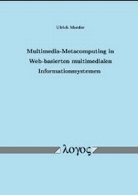 Abbildung von: Multimedia-Metacomputing in Web-basierten multimedialen Informationssystemen - Logos Berlin