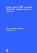 Cover: Cutting Down: A CBT workbook for treating young people who self-harm - Routledge