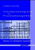 Cover: Informationslogistik und Prozessmanagement Bausteine f&uuml;r interdisziplin&auml;re Kooperationen - Logos Berlin
