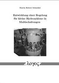 Abbildung von: Entwicklung einer Regelung für kleine Hydrozyklone in Multischaltungen - Logos Berlin