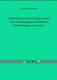 Abbildung von: Zetafunktionen über Gruppenringen und p-Klassengruppen zyklischer Erweiterungen vom Grad p - Logos Berlin