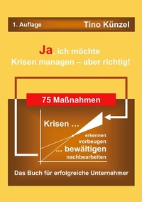 Abbildung von: Ja, ich möchte Krisen managen - aber richtig! - BoD - Books on Demand