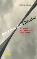 Cover: Die Ethik der Literatur - Wallstein
