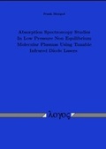 Cover: Absorption Spectroscopy Studies In Low Pressure Non Equilibirium Molecular Plasmas Using Tunable Infrared Diode Lasers - Logos Berlin