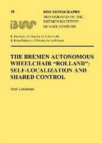 Enlarge image Cover: The Bremen Autonomous Wheelchair Rolland: Self-Localization and Shared Control - Logos Berlin