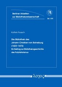 Abbildung von: Die Bibliothek des Johann Christian von Boineburg (1622-1672) - Logos Berlin