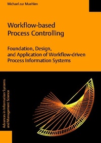 Enlarge image Cover: Workflow-based Process Controlling. Foundation, Design, and Application of workflow-driven Process Information Systems. - Logos Berlin