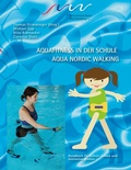 Cover: Aqua Fitness in der Schule & Aqua Nordic Walking - BoD - Books on Demand
