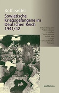 Cover: Sowjetische Kriegsgefangene im Deutschen Reich 1941/42 - Wallstein
