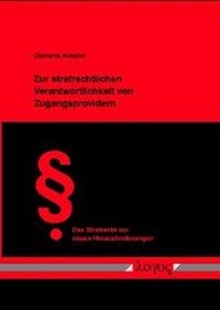 Abbildung von: Zur strafrechtlichen Verantwortlichkeit von Zugangsprovidern in Deutschland und der Umsetzung der E-Commerce-Richtlinie in Europa - Logos Berlin