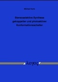 Cover: Stereoselektive Synthese gekoppelter und photoaktiver Konformationsschalter - Logos Berlin