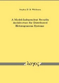 Enlarge image Cover: A Model-Independent Security Architecture for Distributed Heterogeneous Systems - Logos Berlin