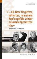 Cover: &raquo;...all diese fingierten, notierten, in meinem Kopf ungef&auml;hr wieder zusammengesetzten Ichs&laquo; - Wallstein