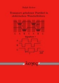 Abbildung von: Transport geladener Partikel in elektrischen Wanderfeldern - Logos Berlin