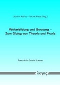 Cover: Weiterbildung und Beratung - Zum Dialog von Theorie und Praxis - Logos Berlin