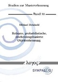 Cover: Robuste, probabilistische, erscheinungsbasierte Objekterkennung - Logos Berlin