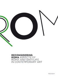 Abbildung von: Reconsidering Roma - Aspects of Roma and Sinti-Life in Contemporary Art - Wallstein