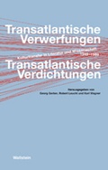 Cover: Transatlantische Verwerfungen - Transatlantische Verdichtungen - Wallstein