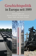 Cover: Geschichtspolitik in Europa seit 1989 - Wallstein