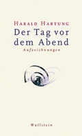 Cover: Der Tag vor dem Abend - Wallstein