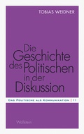 Cover: Die Geschichte des Politischen in der Diskussion - Wallstein