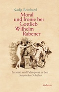 Cover: Moral und Ironie bei Gottlieb Wilhelm Rabener - Wallstein