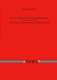 Abbildung von: Die Vor-GmbH und die Gesellschafterhaftung in der Vor-GmbH im deutschen und koreanischen Gesellschaftsrecht - Logos Berlin