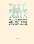 Cover: Emil Behr: Briefzeugenschaft vor, aus, nach Auschwitz 1938-1959 - Wallstein