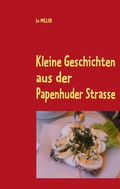 Cover: Kleine Geschichten aus der Papenhuder Strasse - BoD - Books on Demand