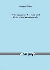 Abbildung von: Wertbezogene Normen und Unlauterer Wettbewerb - Logos Berlin